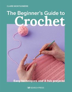 Beginner's Guide to Crochet (eBook, PDF) - Montgomerie, Claire