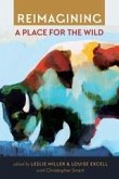 Reimagining a Place for the Wild (eBook, ePUB) Reimagining a Place for the Wild (eBook, ePUB)