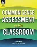 Common Sense Assessment in the Classroom ebook (eBook, PDF) Common Sense Assessment in the Classroom ebook (eBook, PDF)