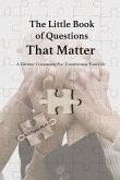 Little Book of Questions That Matter (eBook, ePUB) Little Book of Questions That Matter (eBook, ePUB)