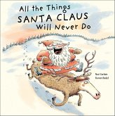 All the Things Santa Claus Will Never Do (eBook, ePUB) All the Things Santa Claus Will Never Do (eBook, ePUB)