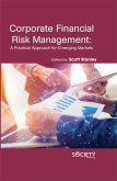 Corporate Financial Risk Management (eBook, PDF) Corporate Financial Risk Management (eBook, PDF)