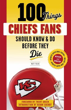 Cover 100 Things Chiefs Fans Should Know & Do Before They Die (eBook, ePUB)