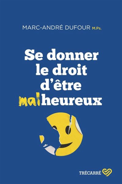 Se donner le droit d'être malheureux (eBook, ePUB)