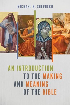 Introduction to the Making and Meaning of the Bible (eBook, ePUB) - Shepherd, Michael B.