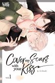 Cover My Scars With Your Kiss, Volume 1 (eBook, PDF)