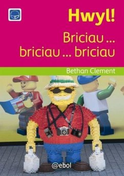 Cyfres Darllen Difyr: Hwyl! - Briciau ... Briciau ... Briciau (eBook, ePUB) - Bethan Clement, Clement