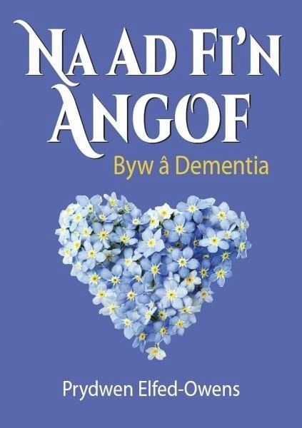 Na AD Fi'n Angof - Byw â Dementia (eBook, ePUB)