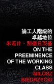 On the Preeminence of the Working Class (eBook, PDF) On the Preeminence of the Working Class (eBook, PDF)