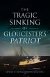 Tragic Sinking of Gloucester's Patriot... - Bild 1