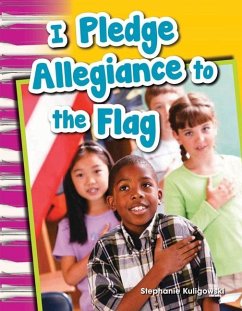 I Pledge Allegiance to the Flag (eBook, PDF) - Kuligowski, Stephanie