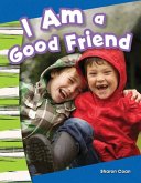 I Am a Good Friend (eBook, PDF) I Am a Good Friend (eBook, PDF)