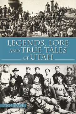 Cover Legends, Lore and True Tales of Utah (eBook, ePUB)