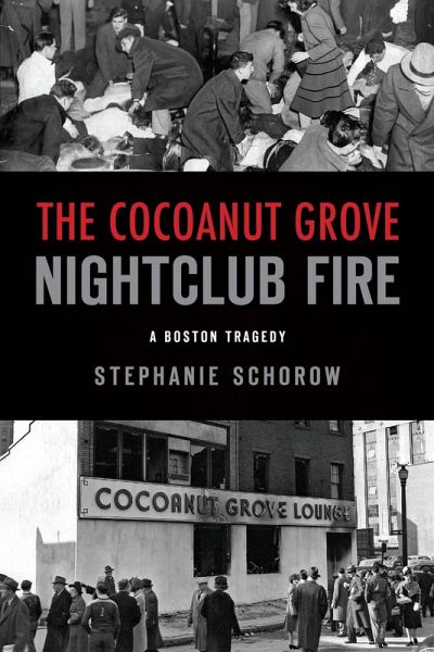 Cocoanut Grove Nightclub Fire, The (eBook, ePUB) Cocoanut Grove Nightclub Fire, The (eBook, ePUB)