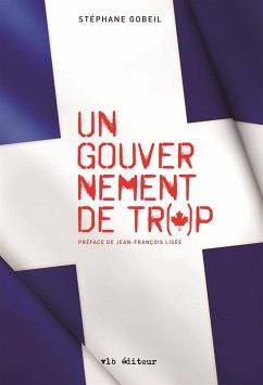 Un gouvernement de trop (eBook, ePUB) - Stephane Gobeil, Gobeil