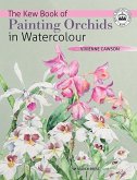 Kew Book of Painting Orchids in Watercolour (eBook, PDF) Kew Book of Painting Orchids in Watercolour (eBook, PDF)