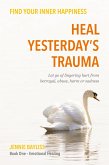 Heal Yesterday's Trauma (eBook, ePUB)