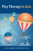 Play Therapy in Asia (eBook, PDF) Play Therapy in Asia (eBook, PDF)