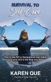 Survival to Self-Care - How to say NO to generational bad habits and YES to the real you (eBook, ePUB)