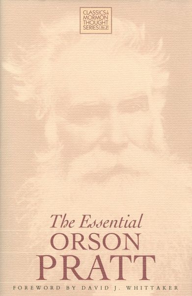 The Essential Orson Pratt (eBook, ePUB) The Essential Orson Pratt (eBook, ePUB)