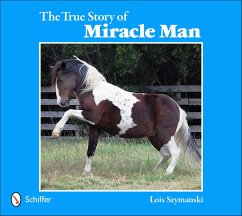 The True Story of Miracle Man (eBook, ePUB) - Szymanski, Lois