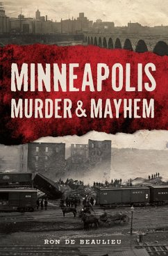 Minneapolis Murder & Mayhem (eBook, ePUB) - Beaulieu, Ron de