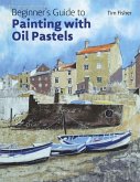 Beginner's Guide to Painting with Oil Pastels (eBook, PDF)