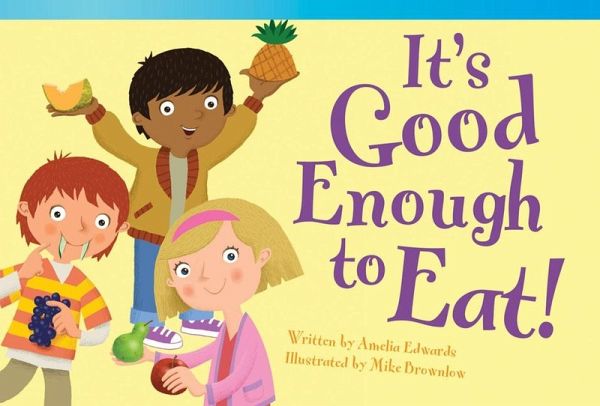 It's Good Enough to Eat! (eBook, PDF) It's Good Enough to Eat! (eBook, PDF)