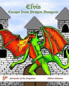 Elvis' Escape from Dragon Dungeon (eBook, ePUB) - Hammes, Allison