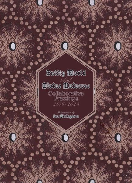 Entity World and Divine Universe: Collaborative Drawings 2016-2023 (eBook, ePUB) Entity World and Divine Universe: Collaborative Drawings 2016-2023 (eBook, ePUB)