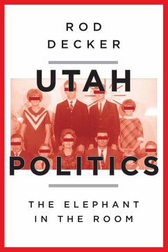 Utah Politics (eBook, ePUB) - Rod Decker, Decker