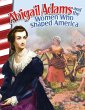Abigail Adams and the Women Who Shaped... - Bild 1