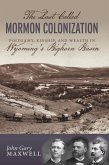 Last Called Mormon Colonization (eBook, PDF)