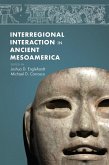 Interregional Interaction in Ancient Mesoamerica (eBook, PDF) Interregional Interaction in Ancient Mesoamerica (eBook, PDF)