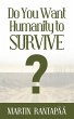 Do You Want Humanity to Survive?... - Bild 1