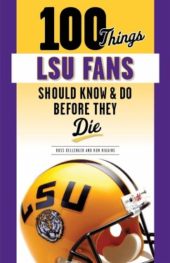 Cover 100 Things LSU Fans Should Know & Do Before They Die (eBook, PDF)