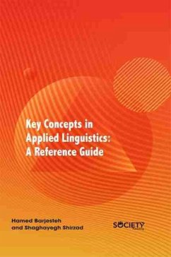 Key Concepts in Applied Linguistics: A Reference Guide (eBook, PDF) - Hamed Barjesteh; Shaghyegh Shirzad