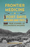 Frontier Medicine at Fort Davis and Other Army Posts (eBook, ePUB) Frontier Medicine at Fort Davis and Other Army Posts (eBook, ePUB)