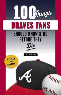Cover 100 Things Braves Fans Should Know & Do Before They Die (eBook, PDF)