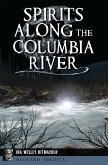 Spirits Along the Columbia River (eBook, ePUB) Spirits Along the Columbia River (eBook, ePUB)