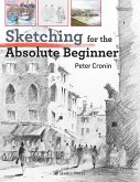 Sketching for the Absolute Beginner (eBook, PDF) Sketching for the Absolute Beginner (eBook, PDF)