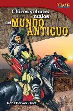 Chicas y chicos malos del mundo antiguo (eBook, PDF) - Rice, Dona Herweck