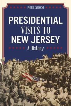 Cover Presidential Visits to New Jersey (eBook, ePUB)