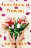 Shop-Bought Flowers (eBook, ePUB)