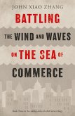 Battling the Wind and Waves on the Sea of Commerce (eBook, ePUB) Battling the Wind and Waves on the Sea of Commerce (eBook, ePUB)