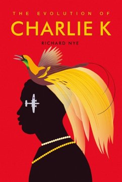 Evolution of Charlie K (eBook, ePUB) - Nye, Richard