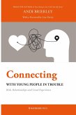 Connecting with Young People in Trouble (eBook, PDF) Connecting with Young People in Trouble (eBook, PDF)
