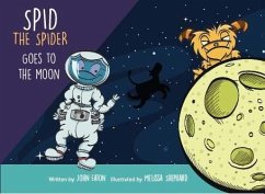 Spid the Spider Goes to the Moon (eBook, ePUB) - Eaton, John