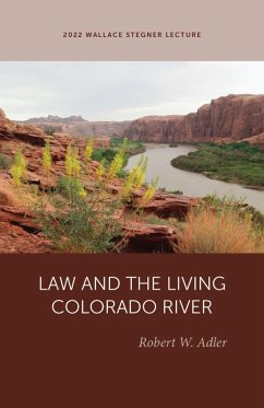 Law and the Living Colorado River (eBook, PDF) - Robert W Adler, Adler