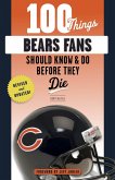 100 Things Bears Fans Should Know & Do Before They Die (eBook, PDF) 100 Things Bears Fans Should Know & Do Before They Die (eBook, PDF)